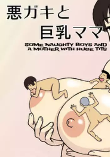 [Urakan] Warugaki to Kyonyuu Mama | Some Naughty Boys and a Mother with Huge Tits [English]