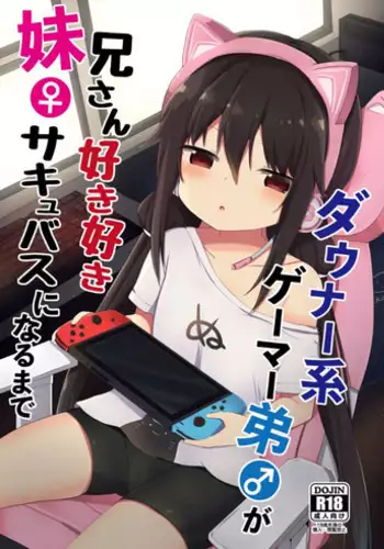 [Story Circle (Tonari)] Downer-kei Gamer Otouto ga Nii-san Sukisuki Imouto Succubus ni Naru made