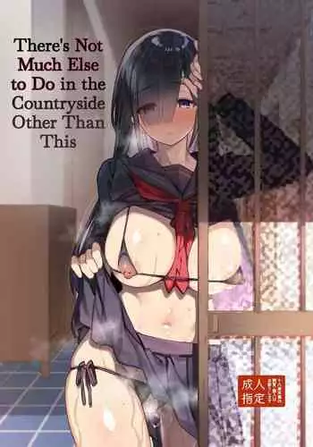 Inaka ni wa Kore kurai Goraku ga Nai | There's Not Much Else to Do in the Countryside Other Than This